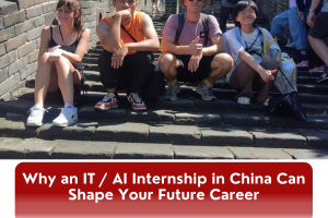 Why an IT _ AI Internship in China Can Shape Your Future Career